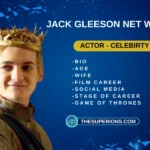 Jack Gleeson Net Worth